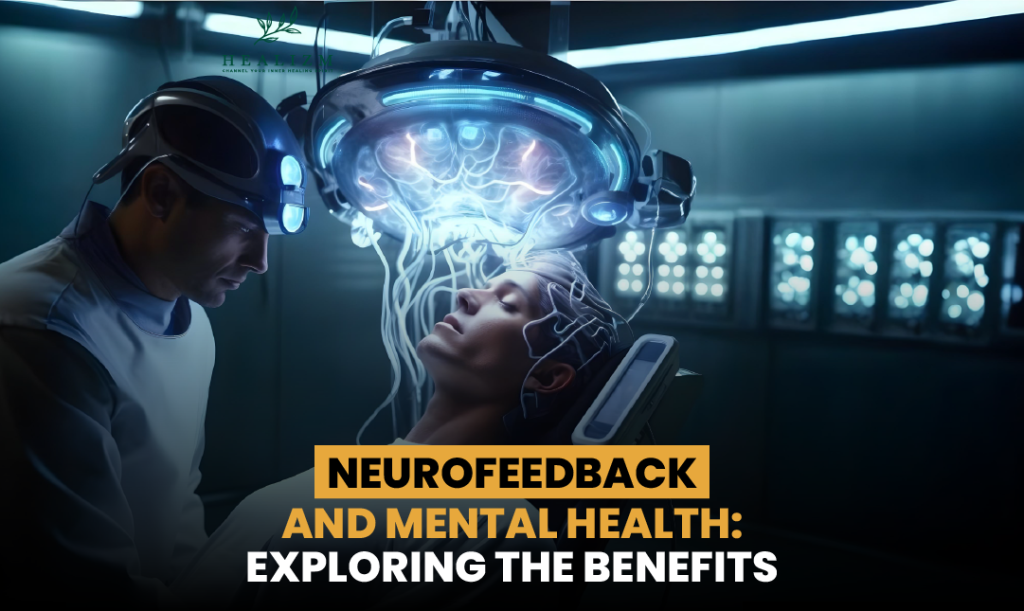 Neurofeedback and mental health Exploring the benefits