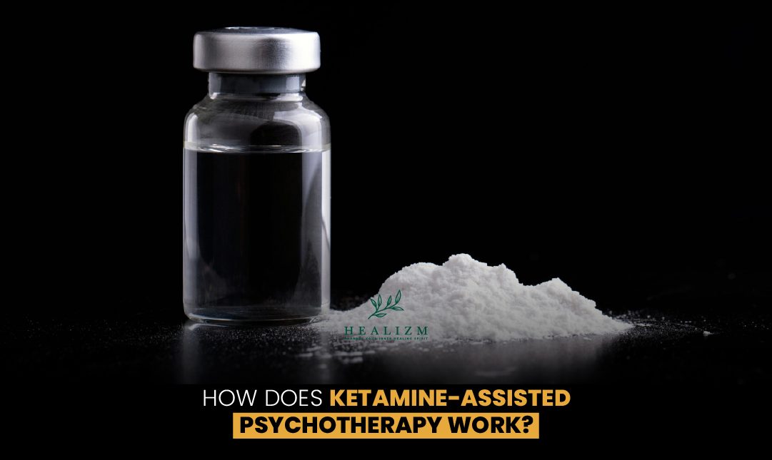 How Does Ketamine-Assisted Psychotherapy Work