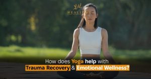 How Does Yoga Help with Trauma Recovery and Emotional Wellness